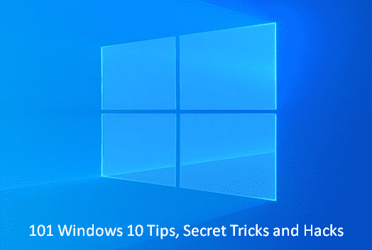 101 Windows 10 Tips, Secret Tricks and Hacks