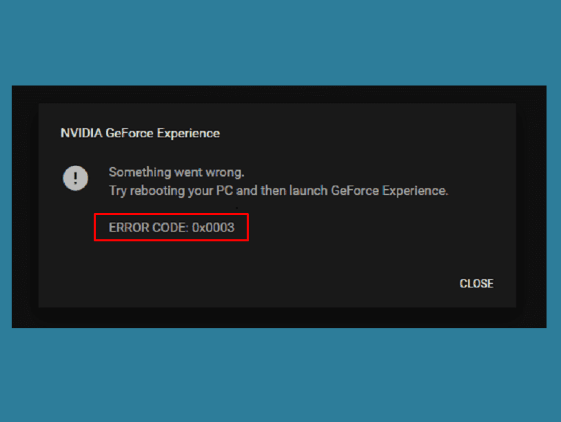 Geforce Experience Error Code 0x0003