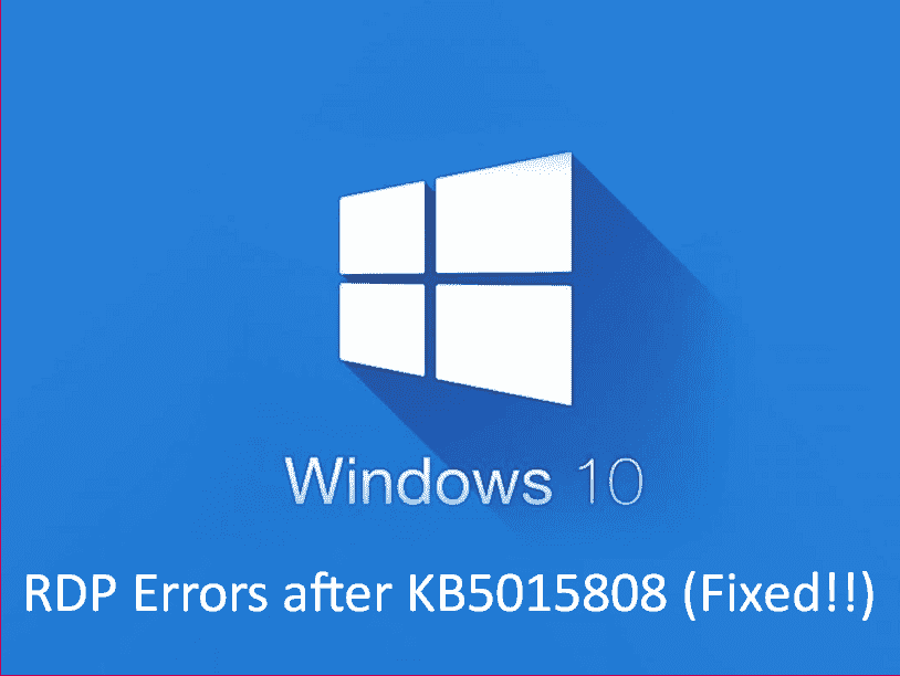 RDP Errors after KB5015808