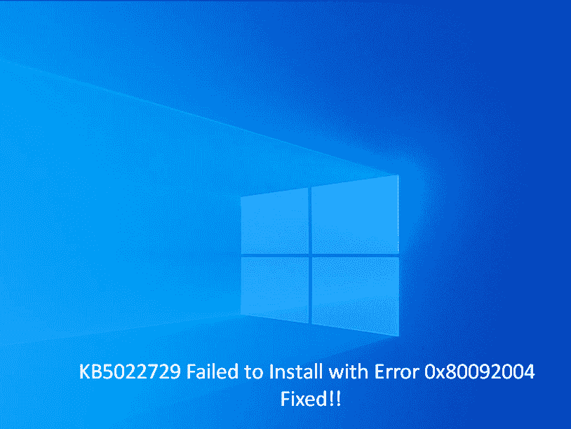 KB5022729 Failed to Install with Error 0x80092004