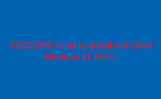 KB5023706 Failed to install