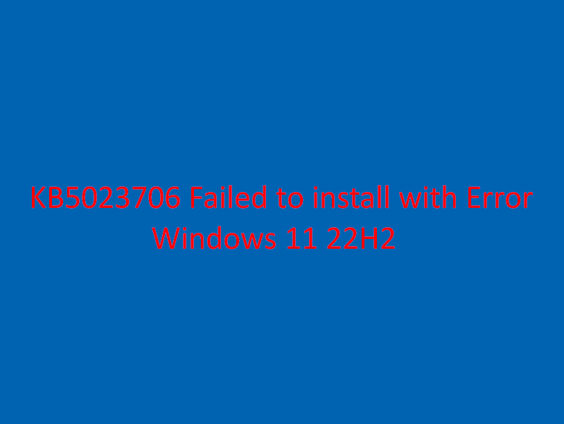 KB5023706 Failed to install