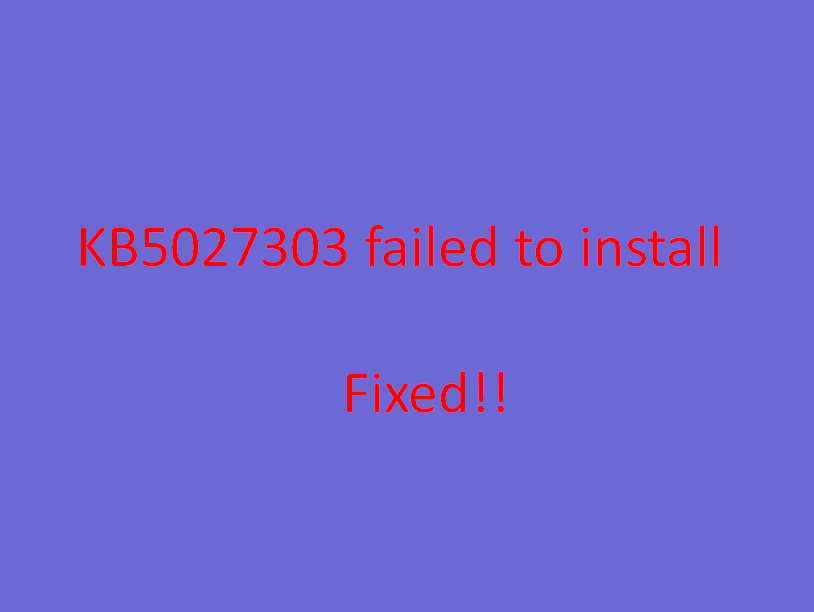 KB5027303 failed to install
