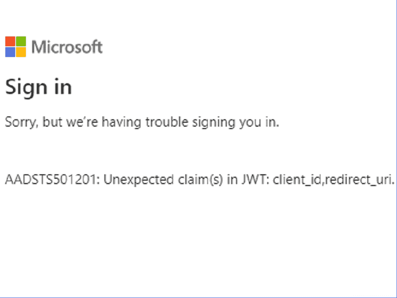 AADSTS501201 Unexpected claim(s) in JWT client_id,redirect_uri