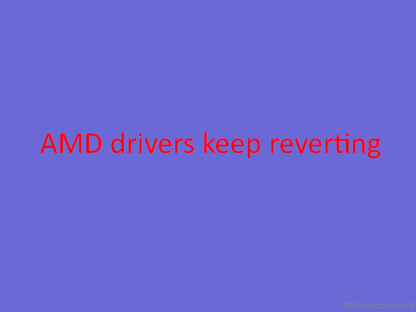 AMD Graphics drivers keep reverting