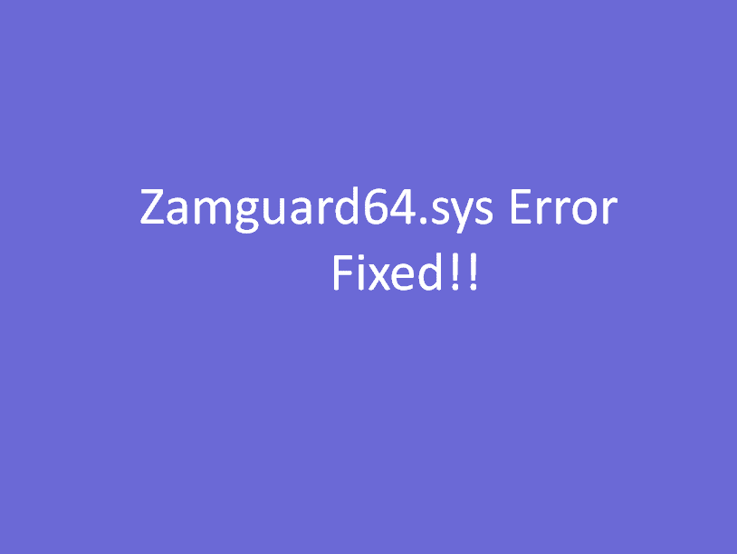 Zamguard64.sys