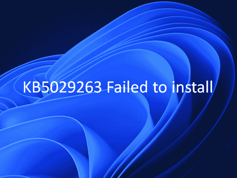 KB5029263 Failed to install