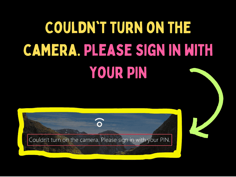 Couldn't turn on the camera. Please sign in with your PIN