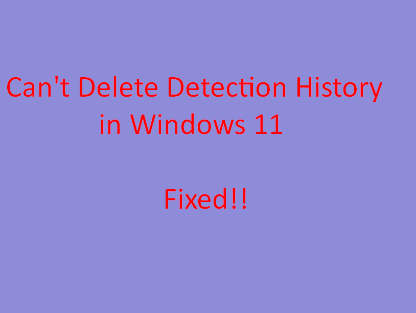 Can't Delete Detection History