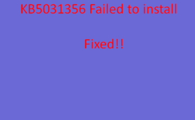 KB5031356 Failed to install