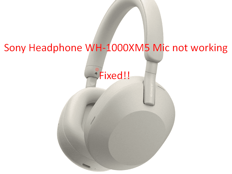 Sony WH-1000XM5 Mic not working