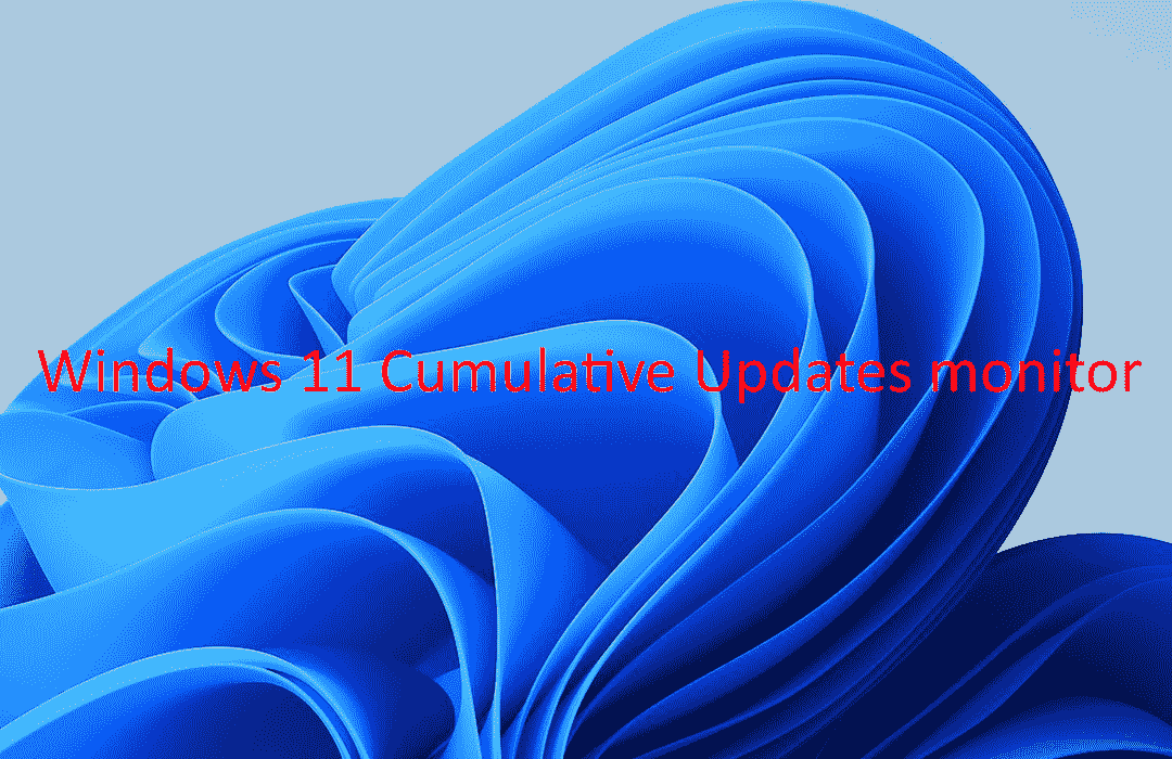 Windows 11 Cumulative Updates Monitor