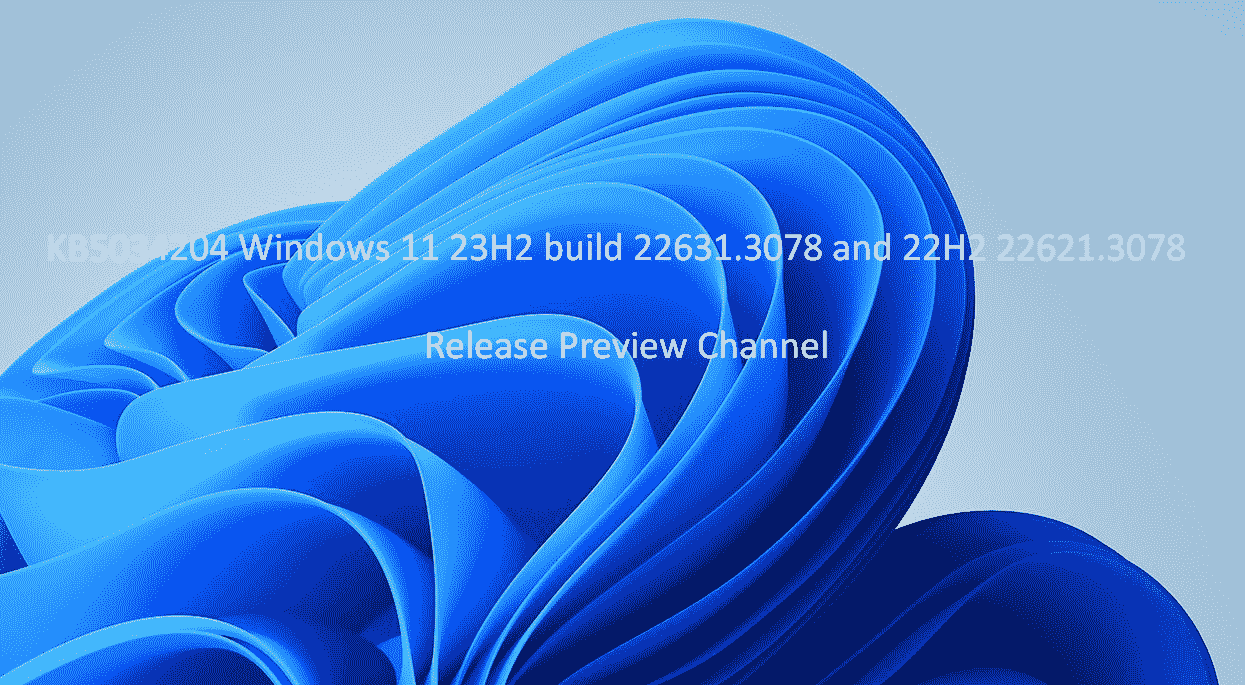 KB5034204 Windows 11 23H2 build 22631.3078 and 22H2 22621.3078