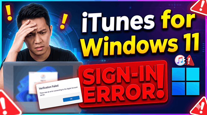 iTunes for Windows 11 Verification Failed Error Fixes