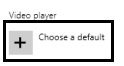 Choose a default in Video Player