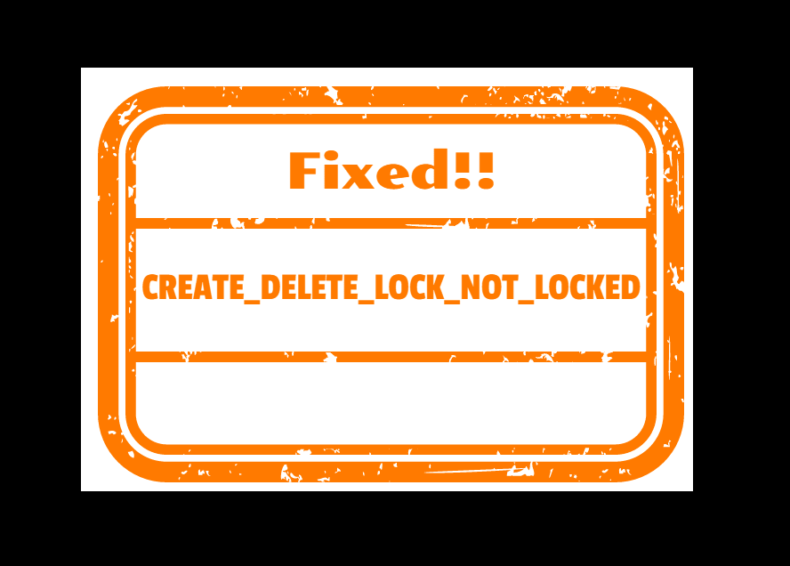 Create_Delete_Lock_Not_Locked