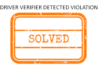 DRIVER VERIFIER DETECTED VIOLATION