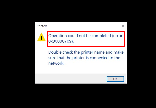 Error 709 Printer or 0x00000709