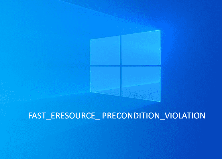 FAST_ERESOURCE_PRECONDITION_VIOLATION