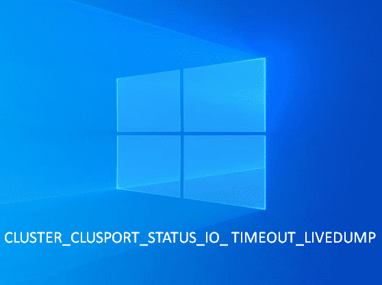 Fix CLUSTER_CLUSPORT_STATUS_IO_ TIMEOUT_LIVEDUMP in Windows 10