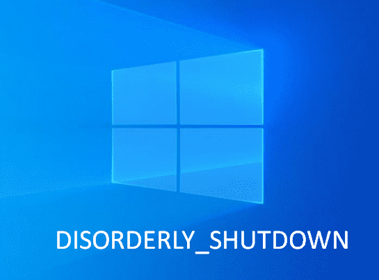 Fix DISORDERLY_SHUTDOWN Blue Screen Error in Windows 10