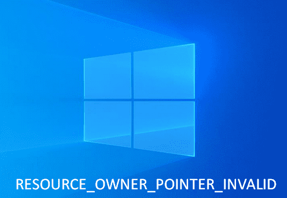 Fix RESOURCE_OWNER_POINTER_INVALID Error in Windows 10