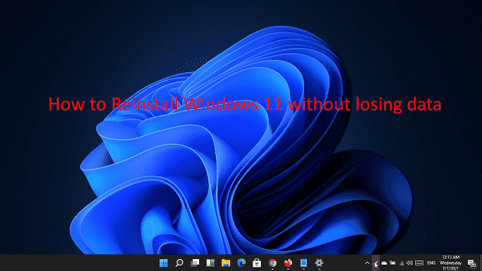 How to Reinstall Windows 11 without losing data