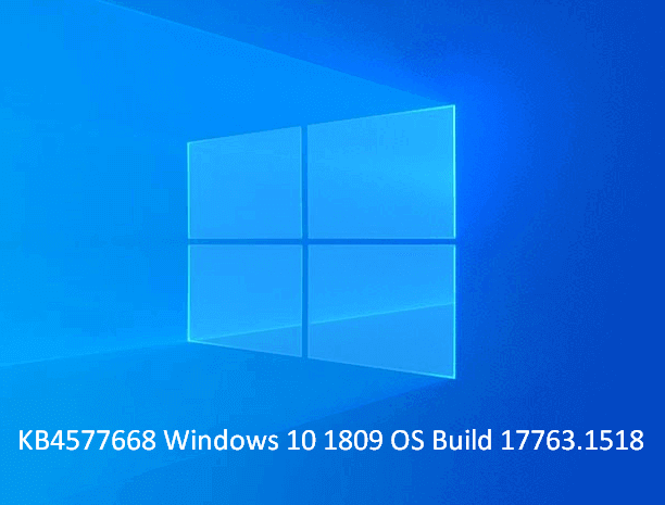 KB4577668 Windows 10 1809 OS Build 17763.1518 LCU update