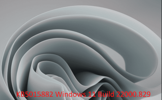 KB5015882 Windows 11 Build 22000.829 RP Channel Update
