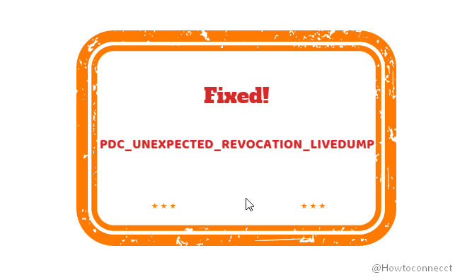 PDC_UNEXPECTED_REVOCATION_LIVEDUMP