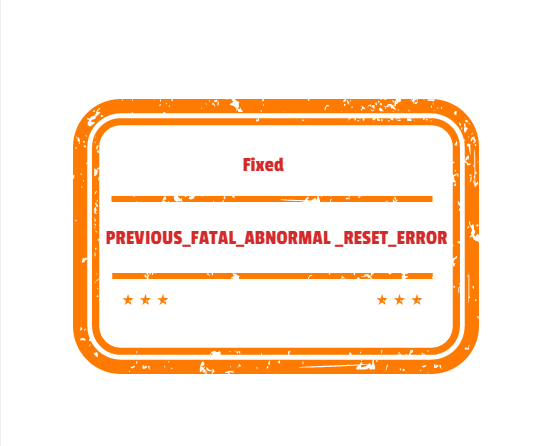 PREVIOUS_FATAL_ABNORMAL _RESET_ERROR