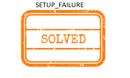 SETUP_FAILURE