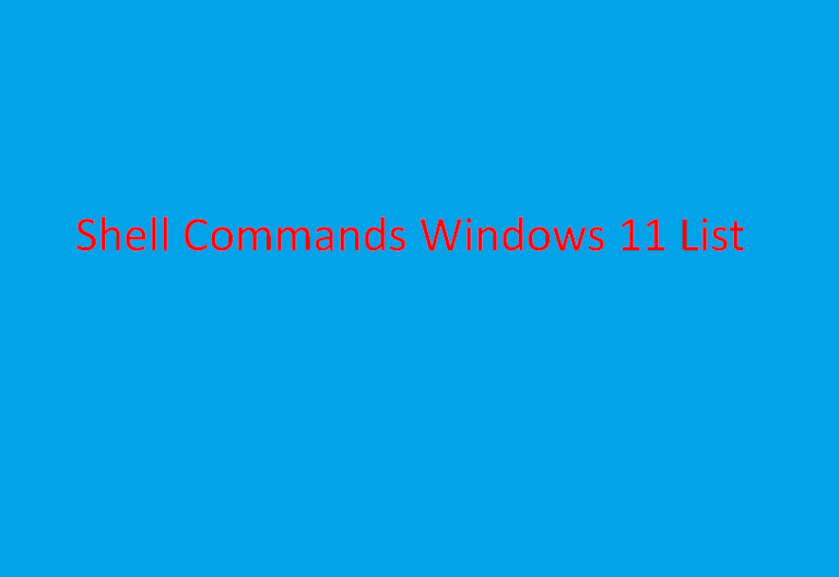 Complete List of All Shell Commands in Windows 11