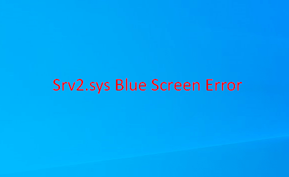 Srv2.sys BSOD