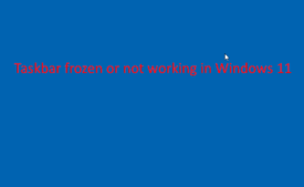 Taskbar not working in Windows 11