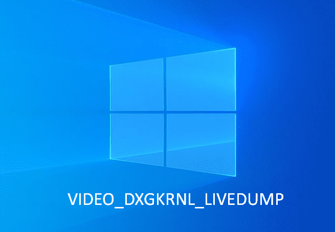 VIDEO_DXGKRNL_LIVEDUMP