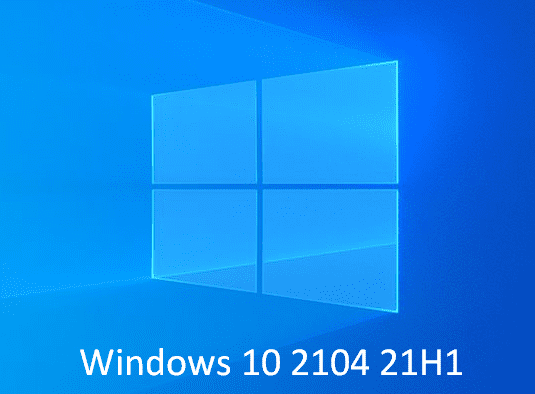 Windows 10 2104 21H1 All new Features, Improvements, and Changes