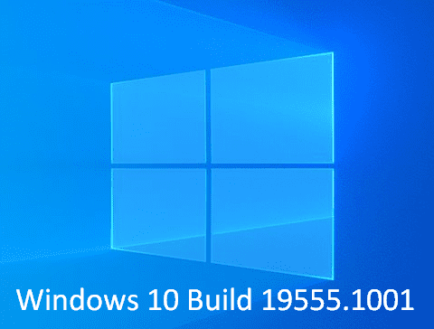 Windows 10 Build 19555.1001 ISO [Download]